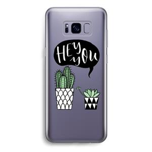 CaseCompany Hey you cactus: Samsung Galaxy S8 Transparant Hoesje