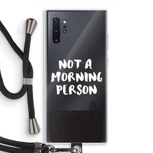 CaseCompany Morning person: Samsung Galaxy Note 10 Plus Transparant Hoesje met koord