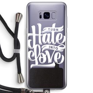 CaseCompany Turn hate into love: Samsung Galaxy S8 Plus Transparant Hoesje met koord