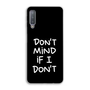 CaseCompany Don't Mind: Samsung Galaxy A7 (2018) Transparant Hoesje