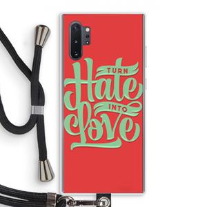 CaseCompany Turn hate into love: Samsung Galaxy Note 10 Plus Transparant Hoesje met koord