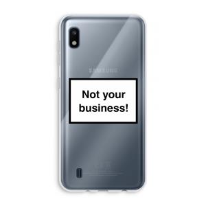 CaseCompany Not your business: Samsung Galaxy A10 Transparant Hoesje