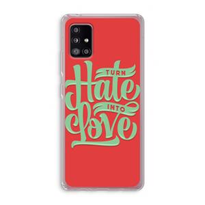 CaseCompany Turn hate into love: Samsung Galaxy A51 5G Transparant Hoesje