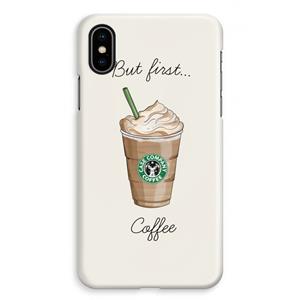 CaseCompany But first coffee: iPhone XS Max Volledig Geprint Hoesje