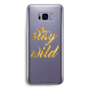 CaseCompany Stay wild: Samsung Galaxy S8 Transparant Hoesje