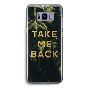 CaseCompany Take me back: Samsung Galaxy S8 Transparant Hoesje