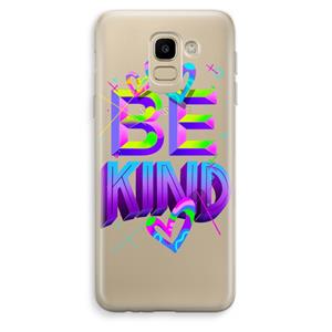 CaseCompany Be Kind: Samsung Galaxy J6 (2018) Transparant Hoesje