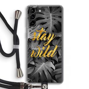 CaseCompany Stay wild: Samsung Galaxy S21 Plus Transparant Hoesje met koord