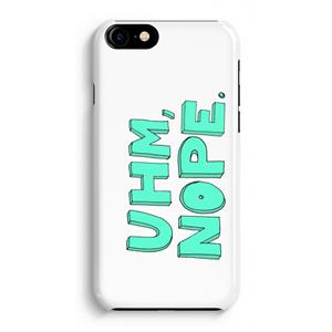 CaseCompany UHM, NOPE.: Volledig Geprint iPhone 7 Plus Hoesje