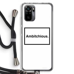 CaseCompany Ambitchious: Xiaomi Redmi Note 10 Pro Transparant Hoesje met koord