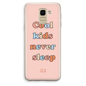 CaseCompany Cool Kids Never Sleep: Samsung Galaxy J6 (2018) Transparant Hoesje