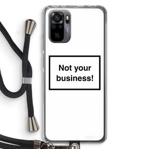 CaseCompany Not your business: Xiaomi Redmi Note 10 Pro Transparant Hoesje met koord