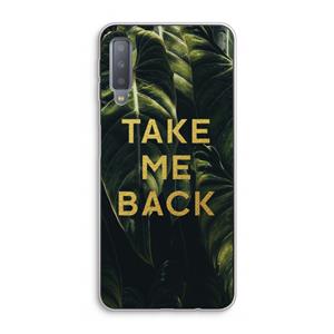 CaseCompany Take me back: Samsung Galaxy A7 (2018) Transparant Hoesje