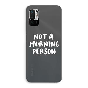 CaseCompany Morning person: Xiaomi Redmi Note 10 5G Transparant Hoesje