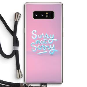 CaseCompany Sorry not sorry: Samsung Galaxy Note 8 Transparant Hoesje met koord