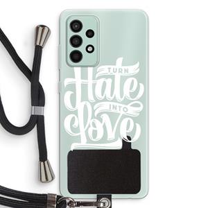 CaseCompany Turn hate into love: Samsung Galaxy A52s 5G Transparant Hoesje met koord