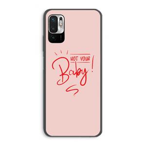 CaseCompany Not Your Baby: Xiaomi Redmi Note 10 5G Transparant Hoesje