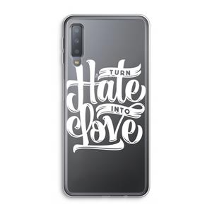 CaseCompany Turn hate into love: Samsung Galaxy A7 (2018) Transparant Hoesje