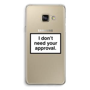 CaseCompany Don't need approval: Samsung Galaxy A3 (2016) Transparant Hoesje