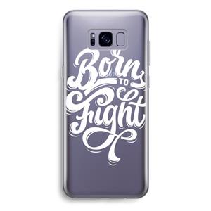 CaseCompany Born to Fight: Samsung Galaxy S8 Transparant Hoesje