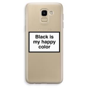 CaseCompany Black is my happy color: Samsung Galaxy J6 (2018) Transparant Hoesje