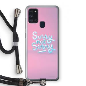 CaseCompany Sorry not sorry: Samsung Galaxy A21s Transparant Hoesje met koord