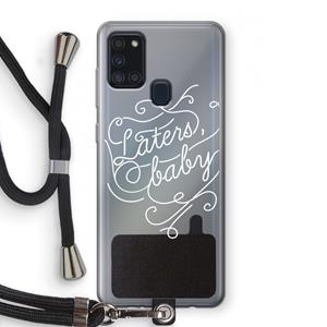 CaseCompany Laters, baby: Samsung Galaxy A21s Transparant Hoesje met koord