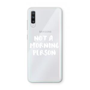 CaseCompany Morning person: Samsung Galaxy A70 Transparant Hoesje