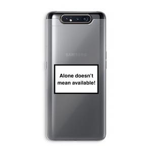 CaseCompany Alone: Samsung Galaxy A80 Transparant Hoesje