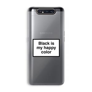 CaseCompany Black is my happy color: Samsung Galaxy A80 Transparant Hoesje