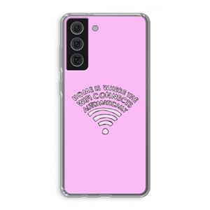 CaseCompany Home Is Where The Wifi Is: Samsung Galaxy S21 FE Transparant Hoesje