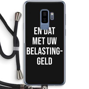 CaseCompany Belastinggeld - Zwart: Samsung Galaxy S9 Plus Transparant Hoesje met koord