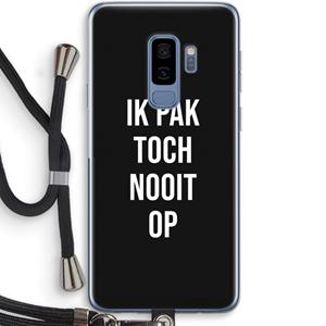 CaseCompany Ik pak nooit op - Zwart: Samsung Galaxy S9 Plus Transparant Hoesje met koord