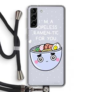CaseCompany I'm A Hopeless Ramen-Tic For You: Samsung Galaxy S21 Plus Transparant Hoesje met koord