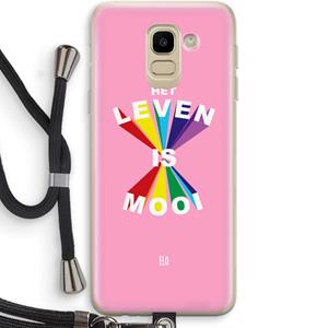 CaseCompany Het Leven Is Mooi: Samsung Galaxy J6 (2018) Transparant Hoesje met koord