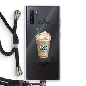 CaseCompany But first coffee: Samsung Galaxy Note 10 Plus Transparant Hoesje met koord