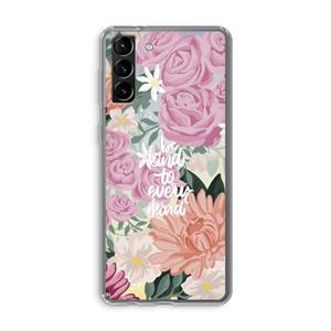 CaseCompany Kindness matters: Samsung Galaxy S21 Plus Transparant Hoesje