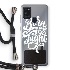 CaseCompany Born to Fight: Samsung Galaxy A21s Transparant Hoesje met koord