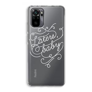 CaseCompany Laters, baby: Xiaomi Redmi Note 10 Pro Transparant Hoesje