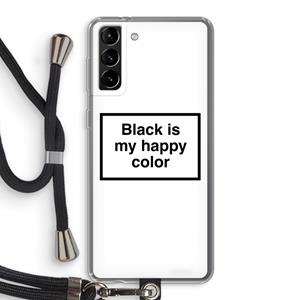 CaseCompany Black is my happy color: Samsung Galaxy S21 Plus Transparant Hoesje met koord