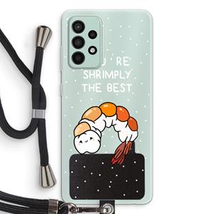 CaseCompany You're Shrimply The Best: Samsung Galaxy A52s 5G Transparant Hoesje met koord