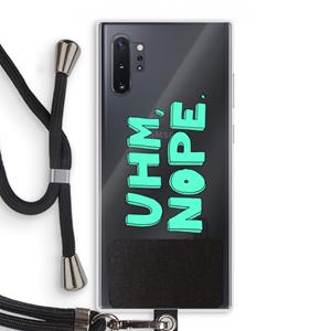CaseCompany UHM, NOPE.: Samsung Galaxy Note 10 Plus Transparant Hoesje met koord