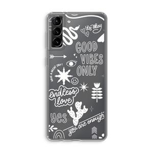 CaseCompany Good vibes: Samsung Galaxy S21 Plus Transparant Hoesje