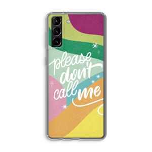 CaseCompany Don't call: Samsung Galaxy S21 Plus Transparant Hoesje