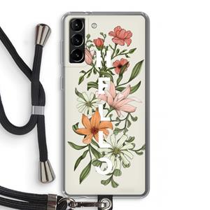 CaseCompany Hello bloemen: Samsung Galaxy S21 Plus Transparant Hoesje met koord