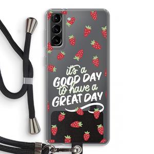 CaseCompany Don't forget to have a great day: Samsung Galaxy S21 Plus Transparant Hoesje met koord