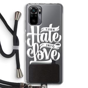 CaseCompany Turn hate into love: Xiaomi Redmi Note 10 Pro Transparant Hoesje met koord