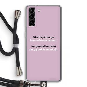 CaseCompany gij zijt ook iemand: Samsung Galaxy S21 Plus Transparant Hoesje met koord
