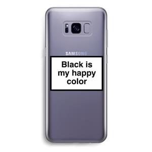 CaseCompany Black is my happy color: Samsung Galaxy S8 Transparant Hoesje