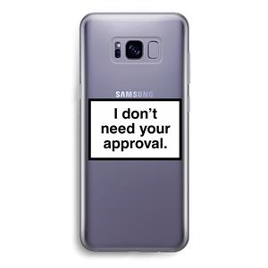 CaseCompany Don't need approval: Samsung Galaxy S8 Transparant Hoesje
